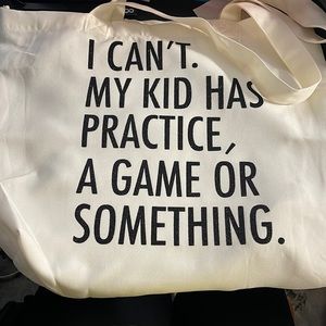 Sports Mom Tote “I can’t my kid has practice, a game or something”